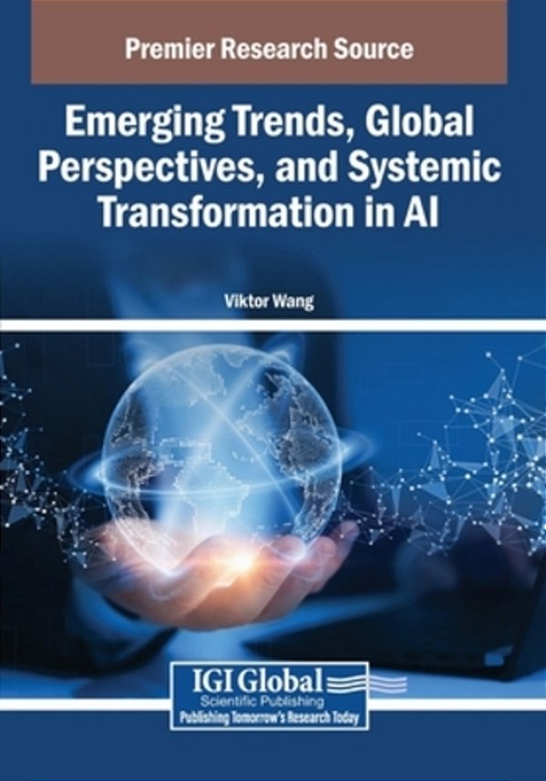 Emerging Trends, Global Perspectives, And Systemic Transformation In Ai-..