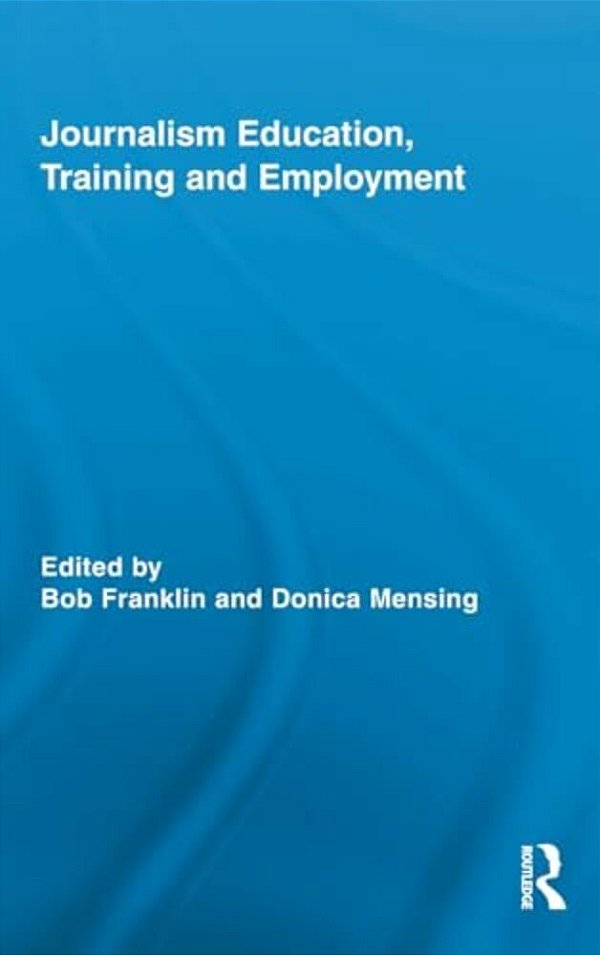 Journalism Education, Training And Employment-..