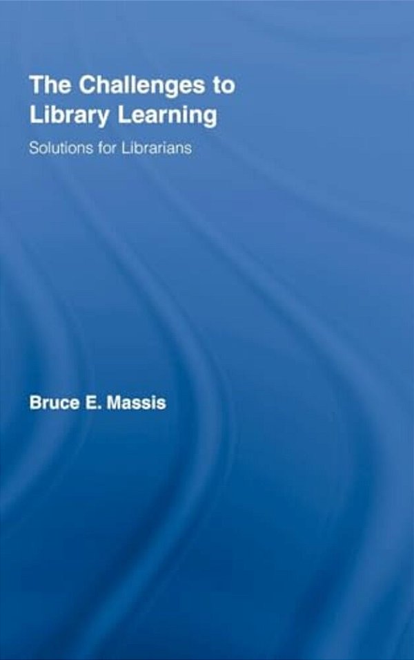 The Challenges To Library Learning: Solutions For Librarians-..
