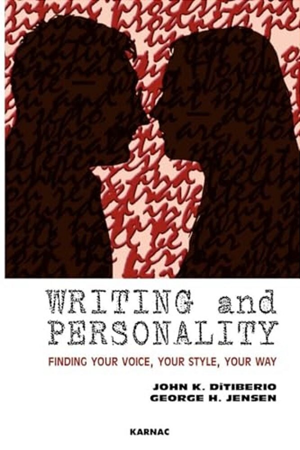 Writing And Personality: Finding Your Voice, Your Style, Your Way-..