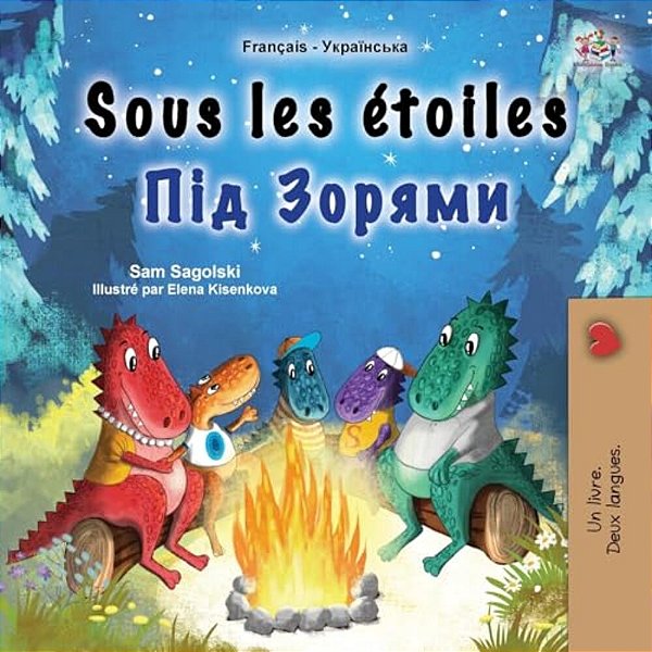 Sous Les Étoiles (Livre Pour Enfants Bilingue Français-Ukrainien)-..