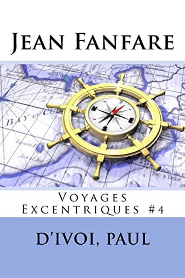 Jean Fanfare: Voyages Excentriques #4-..