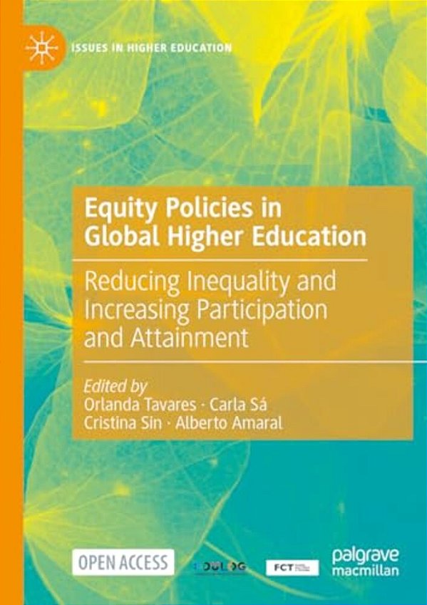 Equity Policies In Global Higher Education: Reducing Inequality And Increasing Participation And Attainment-..