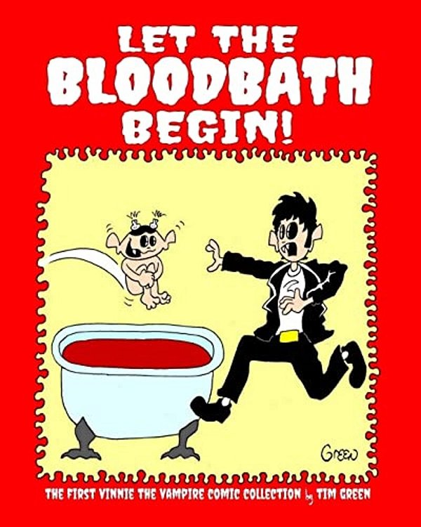 Let The Bloodbath Begin!: A "Vinnie The Vampire" Comic Strip Collection-..