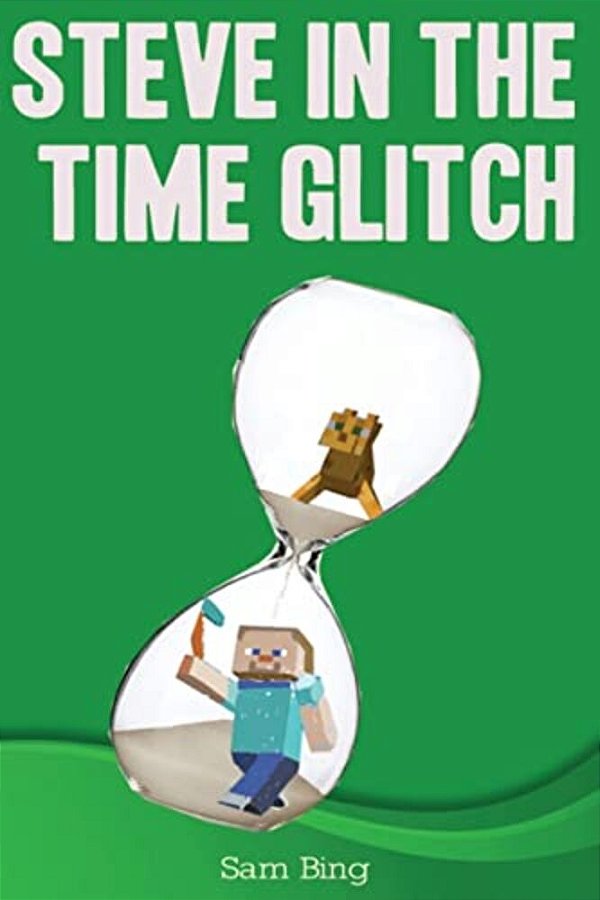 Steve In The Time Glitch-..