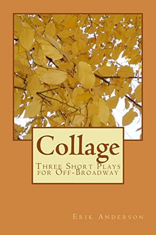 Collage: Three Short Plays For Off-Broadway-..
