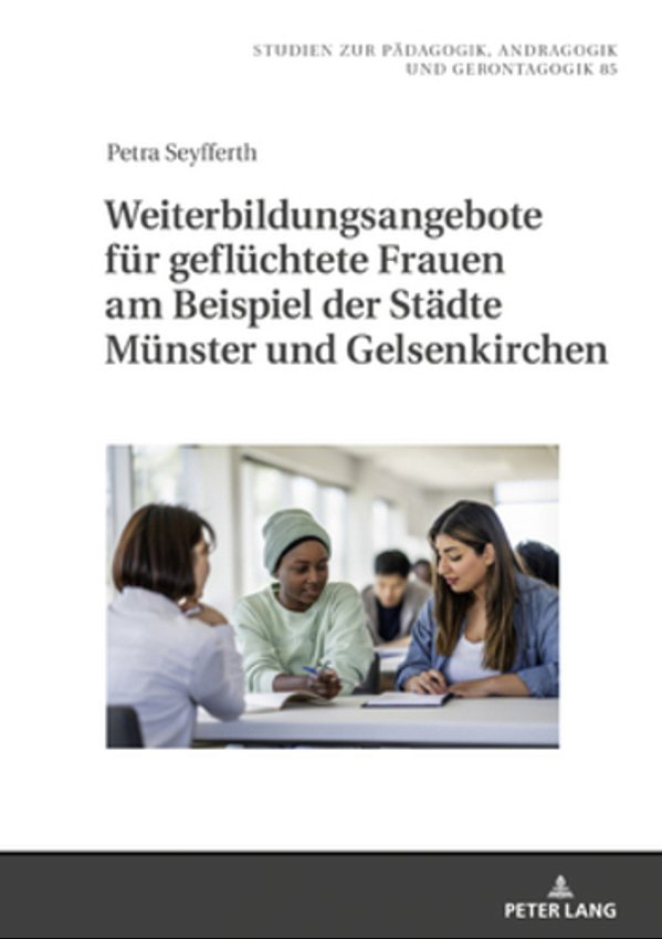 Weiterbildungsangebote Fuer Gefluechtete Frauen Am Beispiel Der Staedte Muenster Und Gelsenkirchen-..