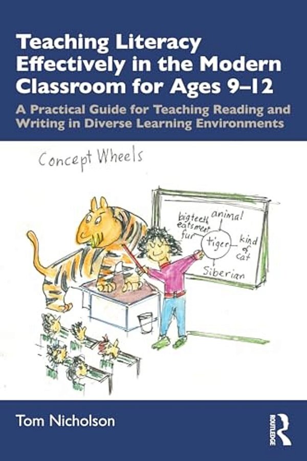 Teaching Literacy Effectively In The Modern Classroom For Ages 9-12: A Practical Guide For Teaching Reading And Writing In Diverse Learning Environmen-..