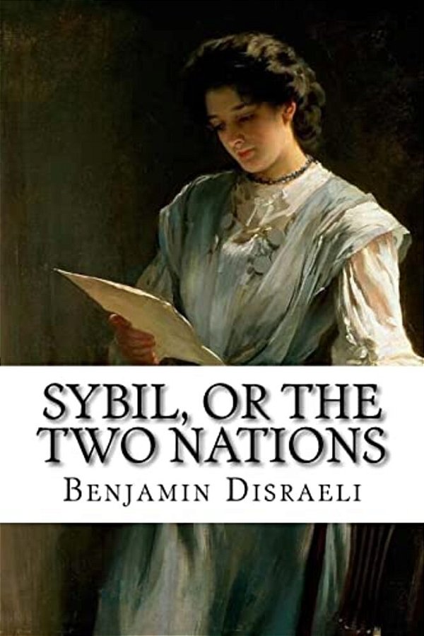 Sybil, Or The Two Nations Benjamin Disraeli-..