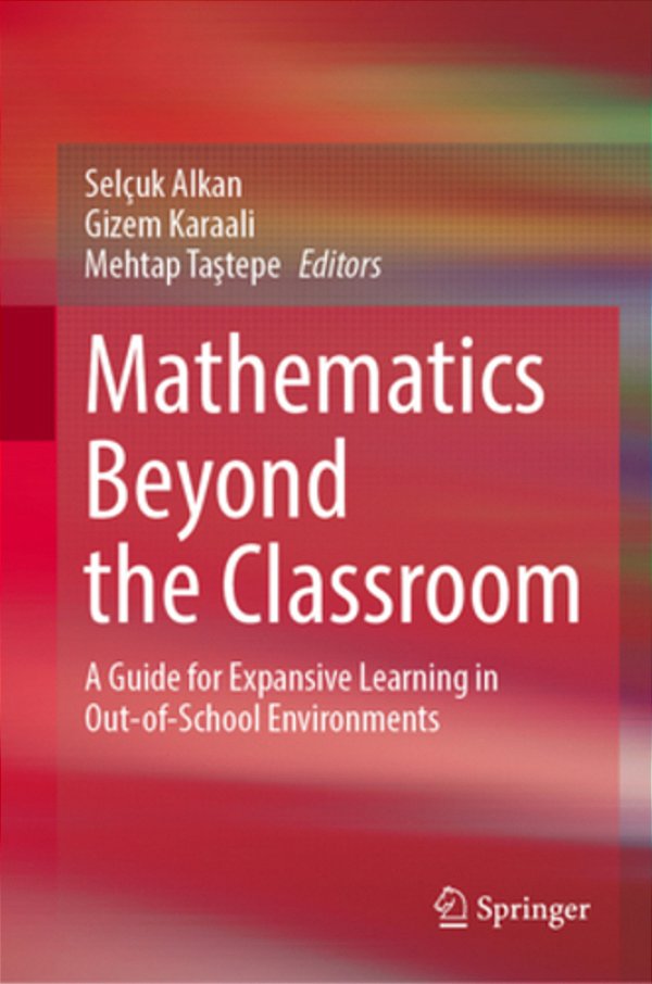 Mathematics Beyond The Classroom: A Guide For Expansive Learning In Out-Of-school Environments-..