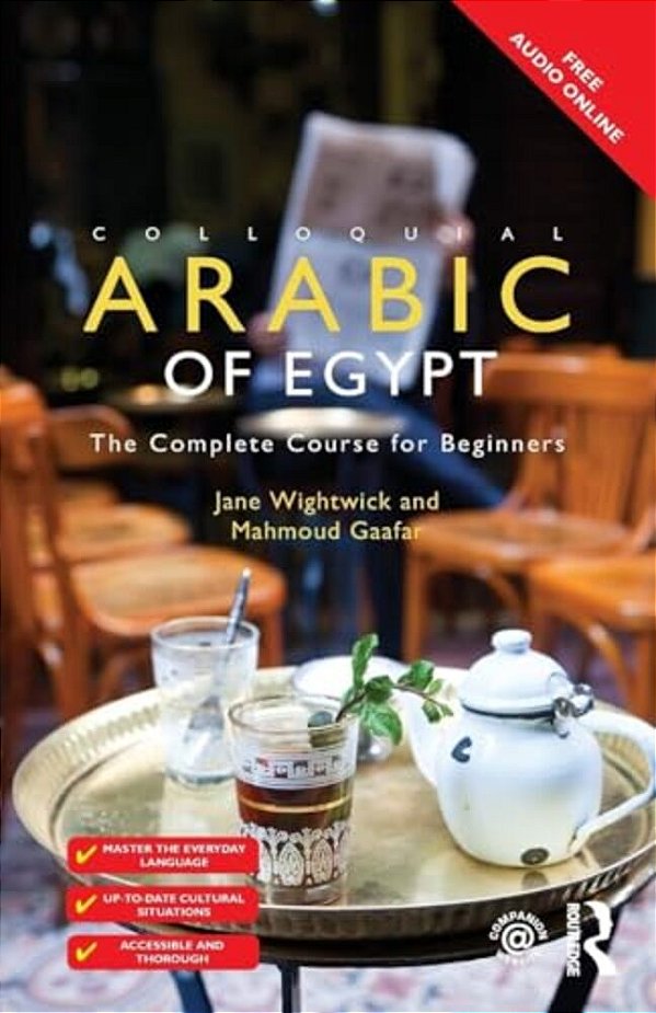 Colloquial Arabic Of Egypt: The Complete Course For Beginners-..