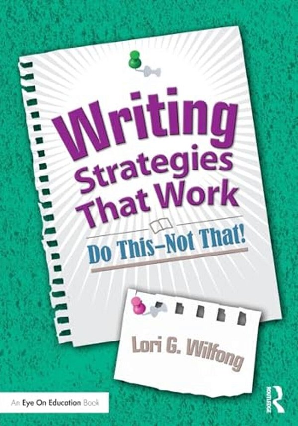 Writing Strategies That Work: Do This--not That!-..
