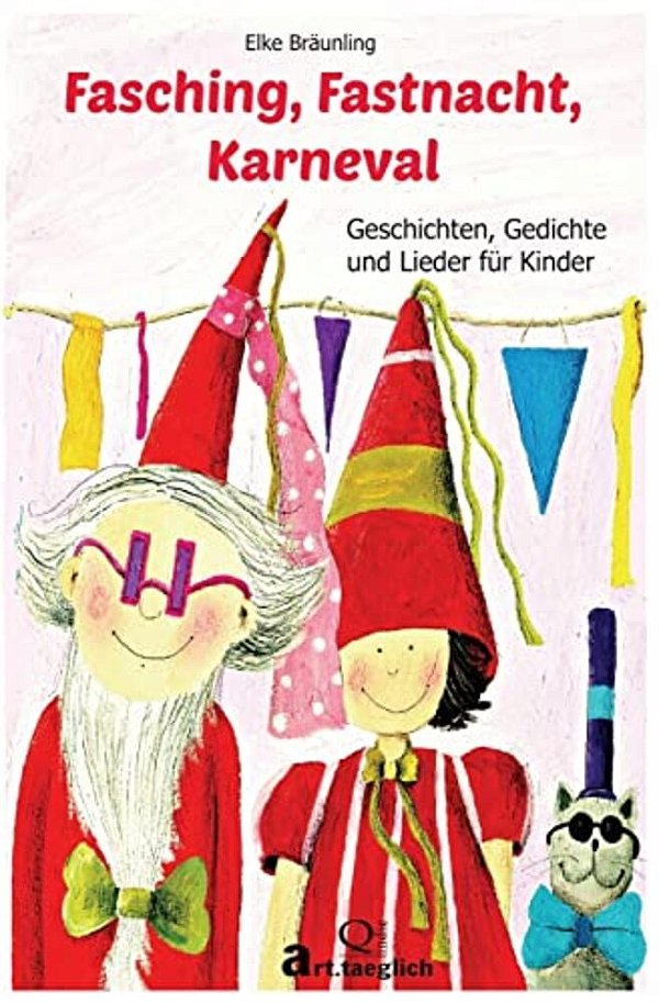 Fasching, Fastnacht, Karneval: Geschichten, Märchen, Gedichte Und Lieder-..