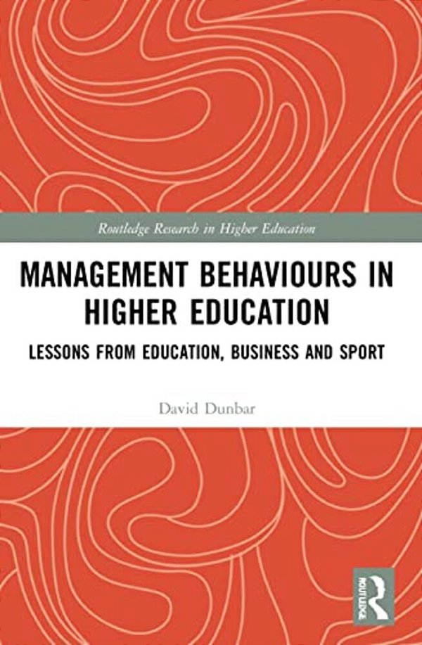 Management Behaviours In Higher Education: Lessons From Education, Business And Sport-..
