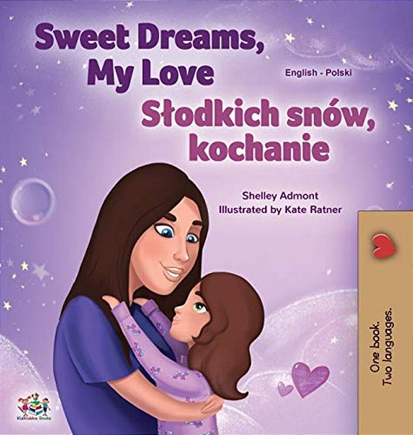 Sweet Dreams, My Love (English Polish Bilingual Book For Kids)-..