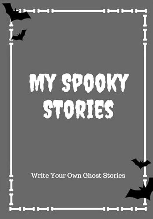 My Spooky Stories: Write Your Own Ghost Stories, 100 Pages, Graveyard Gray-..