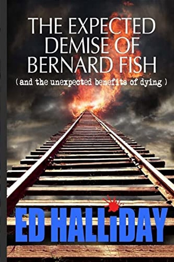 The Expected Demise Of Bernard Fish-..