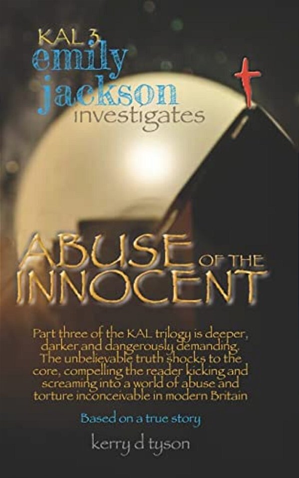 Kal 3 Emily Jackson Investigates: Abuse Of The Innocent-..