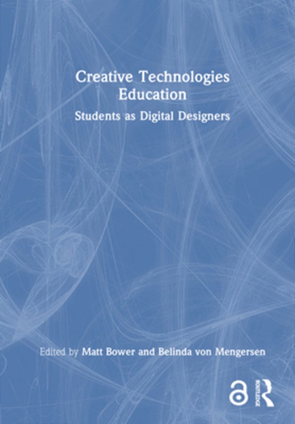 Creative Technologies Education: Students As Digital Designers-..