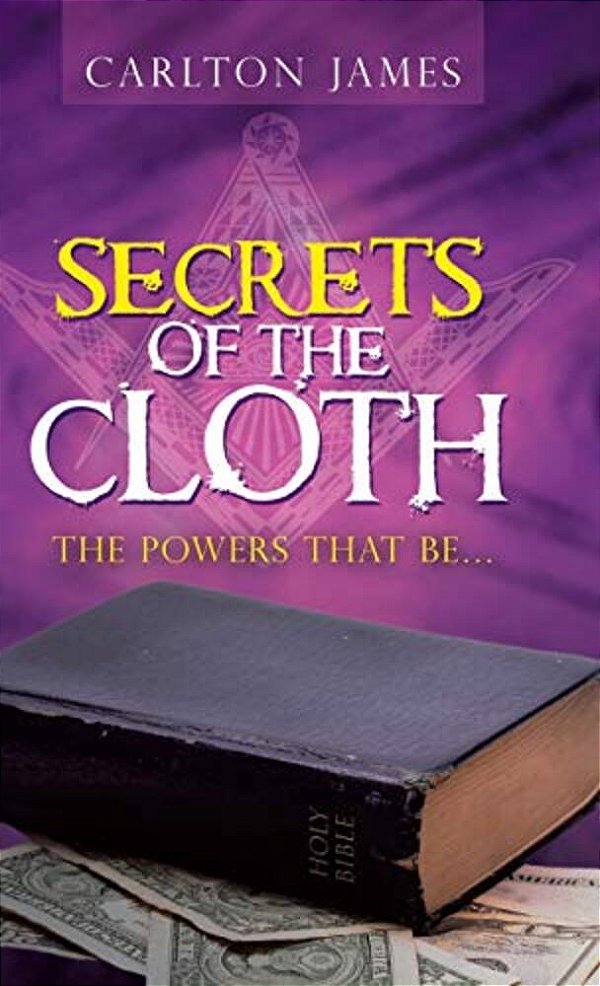 Secrets Of The Cloth: The Powers That Be... -..