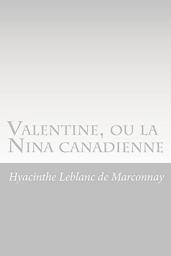 Valentine, Ou La Nina Canadienne-..