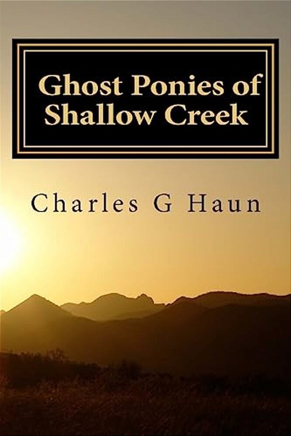 Ghost Ponies Of Shallow Creek: For Young Readers-..