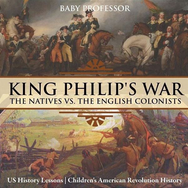 King Philip's War: The Natives Vs. The English Colonists - US History Lessons Children's American Revolution History-..