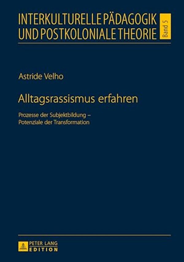 Alltagsrassismus Erfahren: Prozesse Der Subjektbildung - Potenziale Der Transformation-..