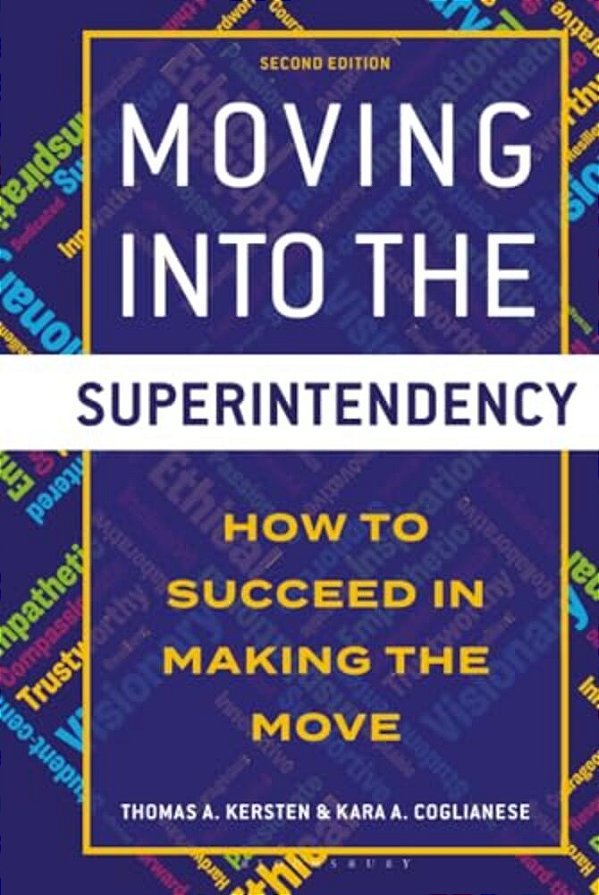 Moving Into The Superintendency: How To Succeed In Making The Move-..