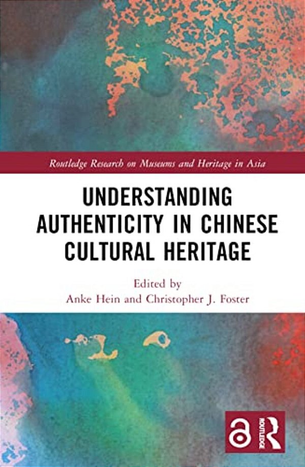 Understanding Authenticity In Chinese Cultural Heritage-..