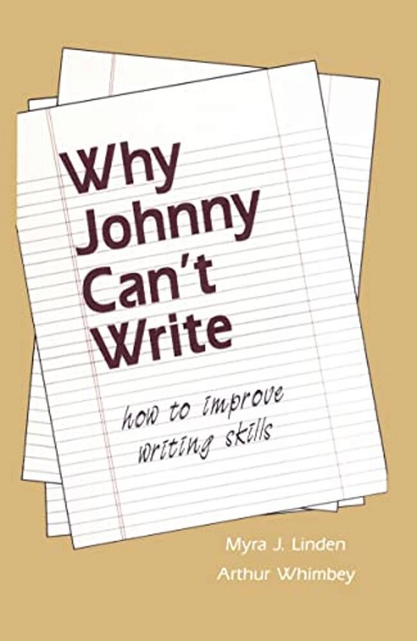 Why Johnny Can't Write: How To Improve Writing Skills-..
