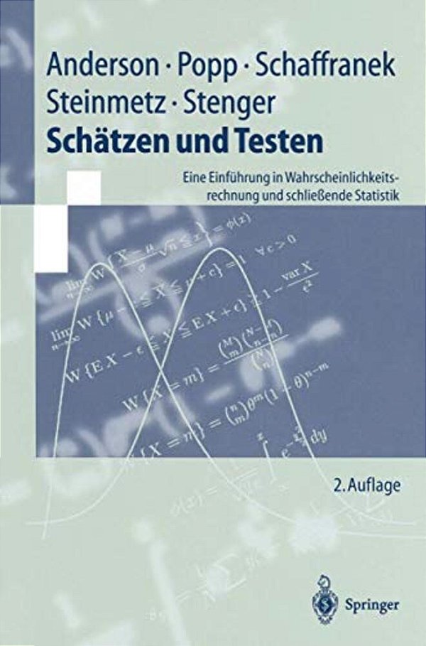 Schätzen Und Testen: Eine Einführung In Wahrscheinlichkeitsrechnung Und Schließende Statistik-..