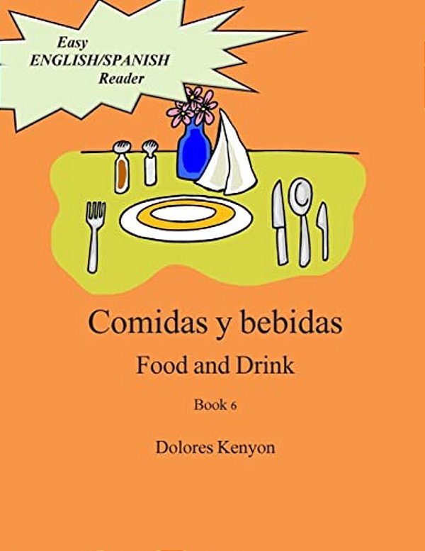 Comidas Y Bebidas: Easy English/Spanish Reader-..