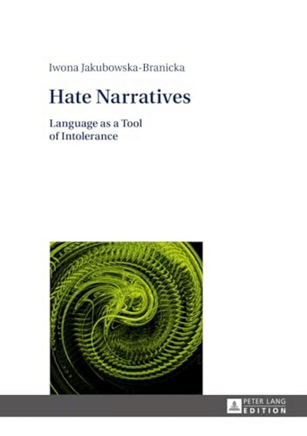 Hate Narratives: Language As A Tool Of Intolerance-..