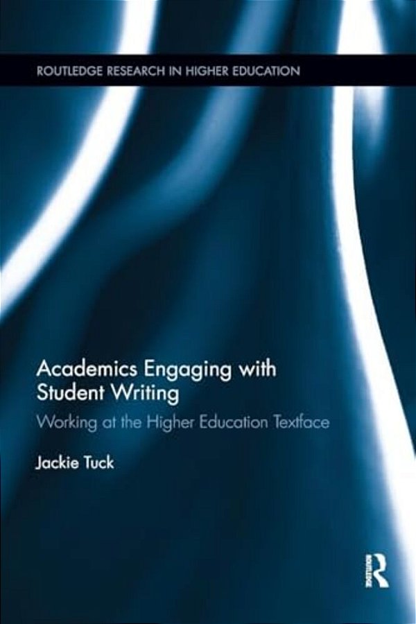 Academics Engaging With Student Writing: Working At The Higher Education Textface-..