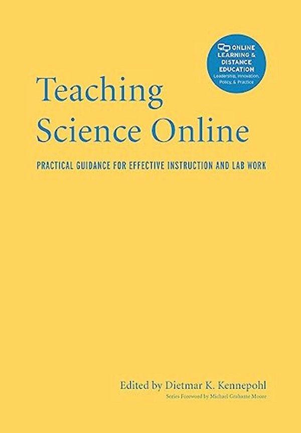 Teaching Science Online: Practical Guidance For Effective Instruction And Lab Work-..