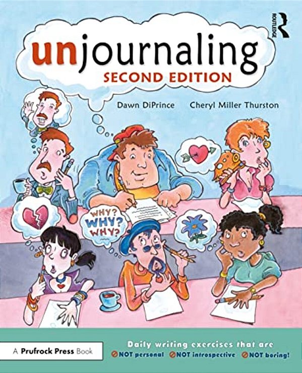 Unjournaling: Daily Writing Exercises That Are Not Personal, Not Introspective, Not Boring!-..
