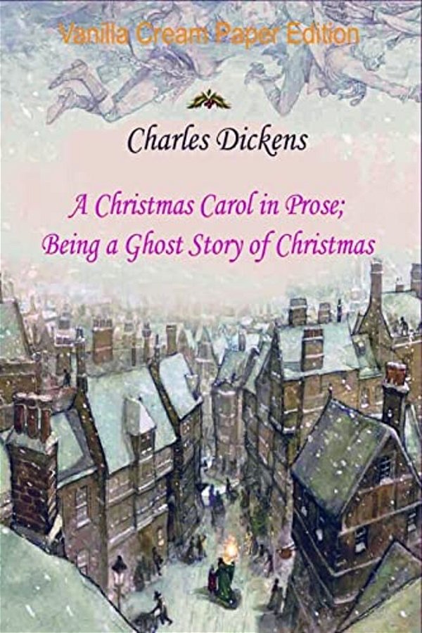 A Christmas Carol In Prose; Being A Ghost Story Of Christmas-..