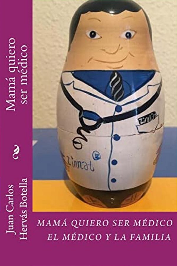 Mama Quiero Ser Medico: El Médico Y La Familia-..
