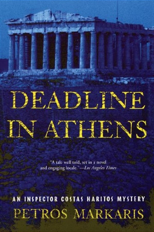 Deadline In Athens: An Inspector Costas Haritos Mystery-..