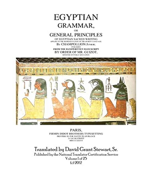 Egyptian Grammar, Or General Principles Of Egyptian Sacred Writing: The Foundation Of Egyptology-..
