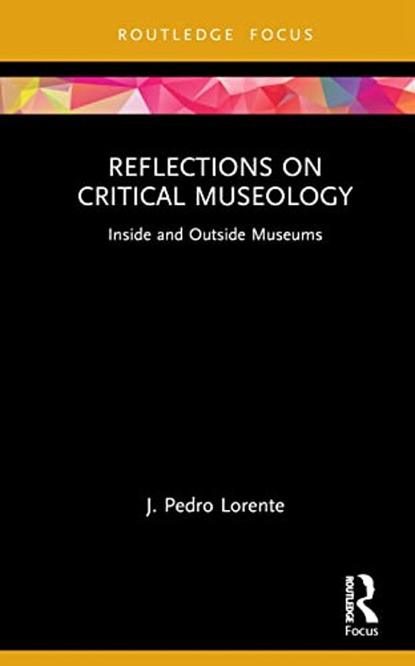 Reflections On Critical Museology: Inside And Outside Museums-..