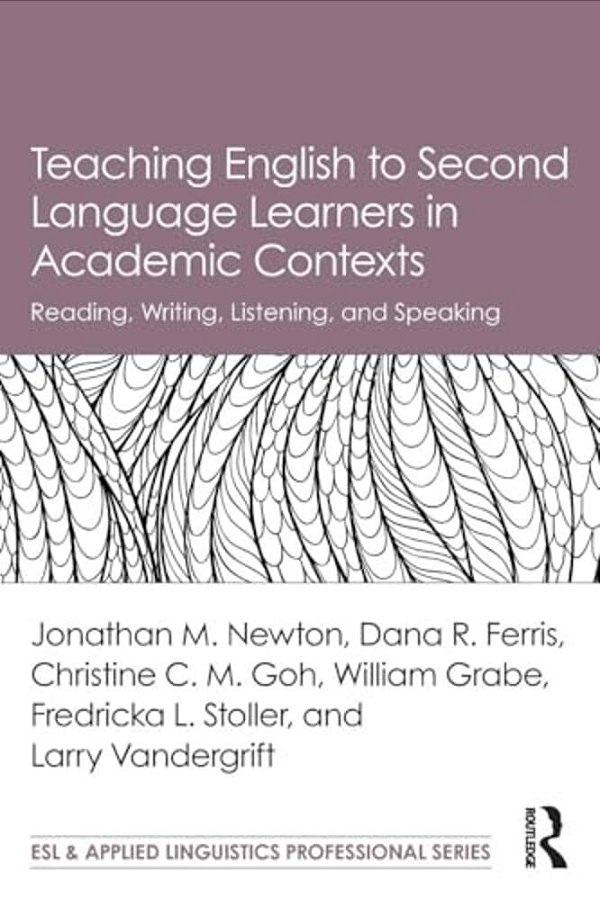 Teaching English To Second Language Learners In Academic Contexts: Reading, Writing, Listening, And Speaking-..