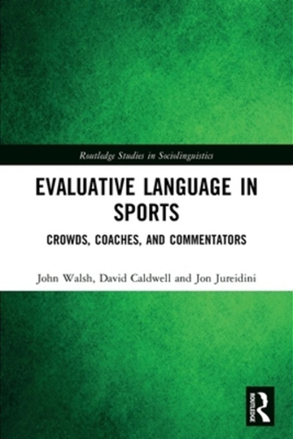 Evaluative Language In Sports: Crowds, Coaches And Commentators-..