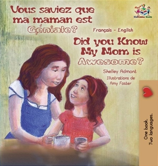 My Mom Is Awesome (French English Bilingual Edition)-..