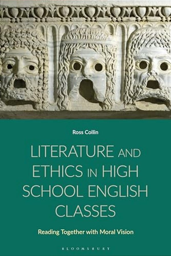 Literature And Ethics In High School English Classes: Reading Together With Moral Vision-..