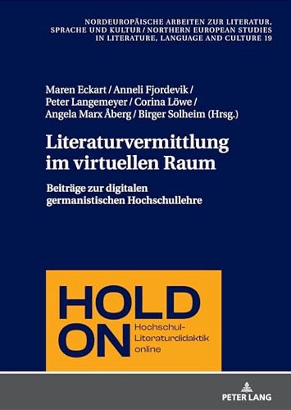 Literaturvermittlung Im Virtuellen Raum: Beitraege Zur Digitalen Germanistischen Hochschullehre-..