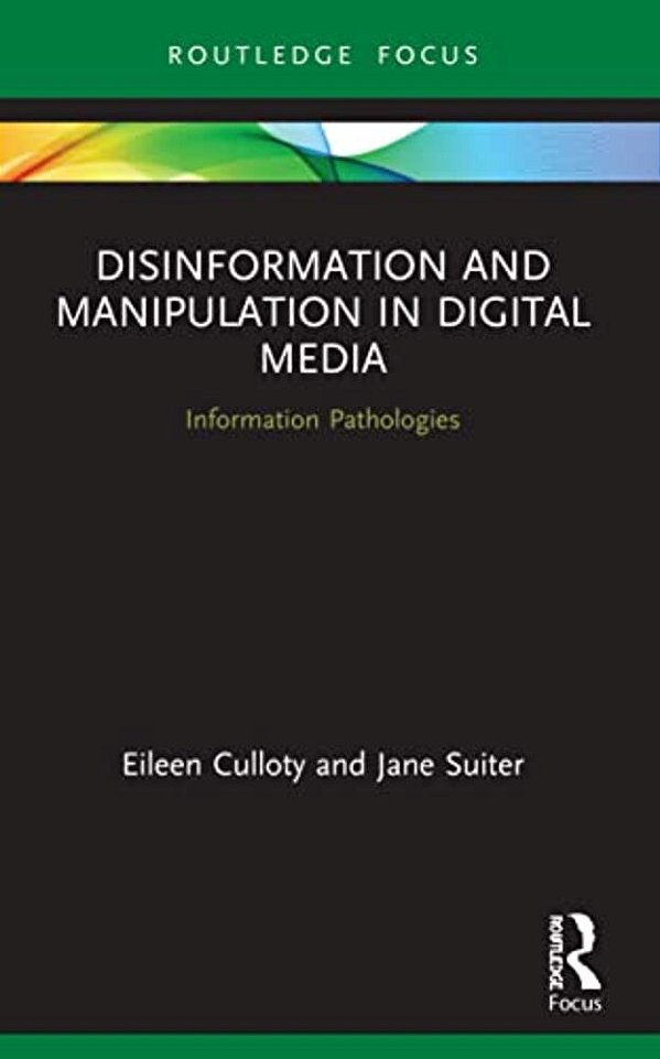 Disinformation And Manipulation In Digital Media: Information Pathologies-..