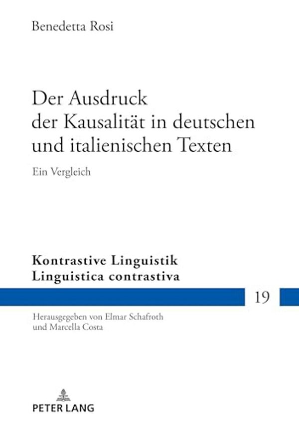 Der Ausdruck Der Kausalitaet In Deutschen Und Italienischen Texten: Ein Vergleich-..