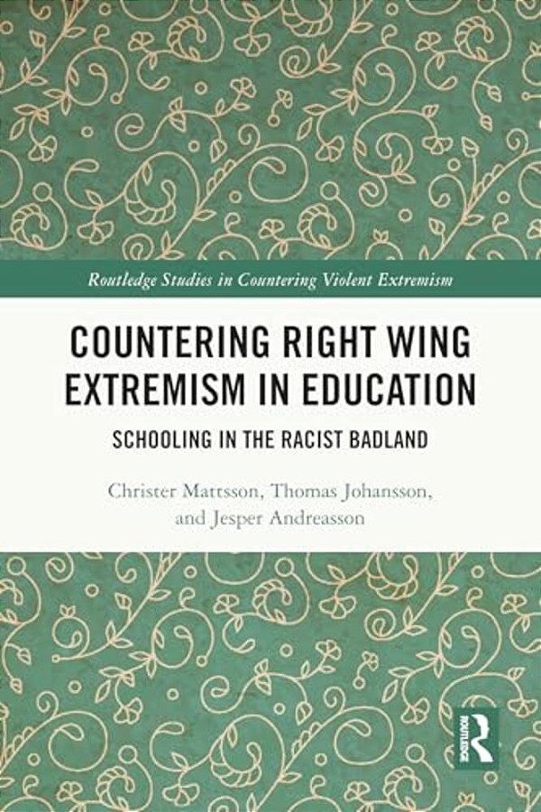 Countering Right Wing Extremism In Education: Schooling In The Racist Badland-..